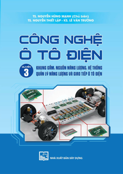 Công nghệ ô tô điện. Quyển 3 : Khung gầm, nguồn năng lượng, hệ thống quản lý năng lượng và giao tiếp ô tô điện