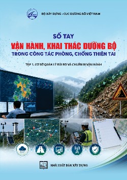 Sổ tay vận hành, khai thác đường bộ trong công tác phòng, chống thiên tai – TẬP 1: Cơ sở quản lý rủi ro và chuẩn bị vận hành