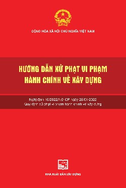 Hướng dẫn xử phạt vi phạm hành chính về xây dựng