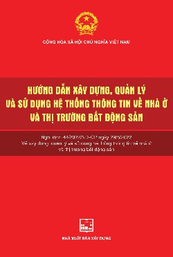 Hướng dẫn xây dựng, quản lý và sử dụng hệ thống thông tin về nhà ở và thị trường bất động sản