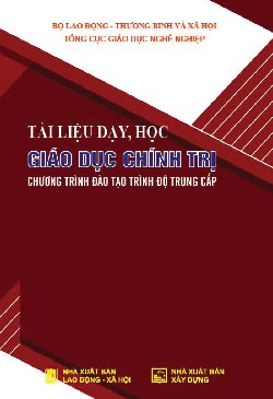 Tài liệu dạy, học giáo dục chính trị chương trình đào tạo trình độ trung cấp