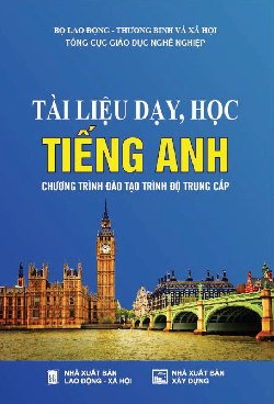 Tài liệu dạy, học tiếng anh chương trình đào tạo trình độ trung cấp