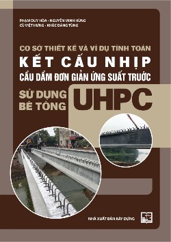 Cơ sở thiết kế và ví dụ tính toán kết cấu nhip cầu dâm đơn giản ứng suất trước sử dụng bê tông uhpc