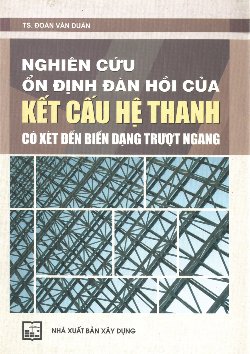 Nghiên Cứu Ổn Định Đàn Hồi của Kết Cấu Hệ Thanh có Xét đến Biến Dạng Trượt Ngang 1