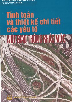 Tính Toán và Thiết Kế Chi Tiết các Yếu Tố Nút Giao Thông Khác Mức