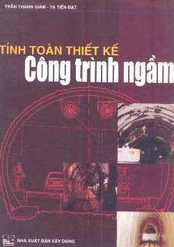 TÍNH TOÁN THIẾT KẾ CÔNG TRÌNH NGẦM