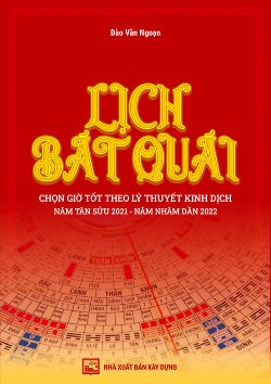 LỊCH BẤT QUẢI CHỌN GIỜ TỐT THEO LÝ THUYẾT KINH DỊCH NĂM TẤN SỬU 2021 - NĂM NHÂM DẦN 2022
