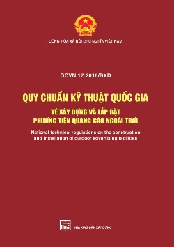 QUY CHUẨN KỸ THUẬT QUỐC GIA VỀ XÂY DỰNG VÀ LẮP ĐẶT PHƯƠNG TIỆN QUẢNG CÁO NGOÀI TRỜI QCVN 17:2018/BXD