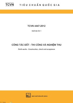 TCVN 4447:2012 CÔNG TÁC ĐẤT - THI CÔNG VÀ NGHIỆM THU Earth works - Construction, check and acceptance