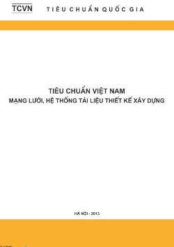 TIÊU CHUẨN VIỆT NAM MẠNG LƯỚI, HỆ THỐNG TÀI LIỆU THIẾT KẾ XÂY DỰNG