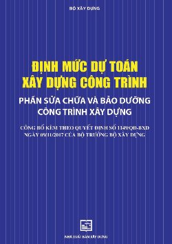 Định mức dự toán xdct - Phần sửa chữa và bảo dưỡng công trình xây dựng