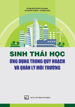 SINH THÁI HỌC ỨNG DỤNG TRONG QUY HOẠCH VÀ QUẢN LÝ MÔI TRƯỜNG