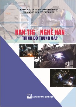 Hàn TIG – Nghề Hàn -Trình độ Trung cấp