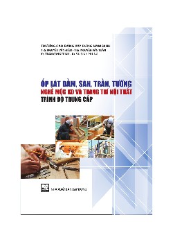 Ốp lát dầm, sàn, trần, tường - Nghề Mộc XD và Trang trí nội thất - Trình độ trung cấp