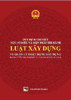 Quy định chi tiết một số điều và biện pháp thi hành Luật Xây dựng về quản lý hoạt động xây dựng