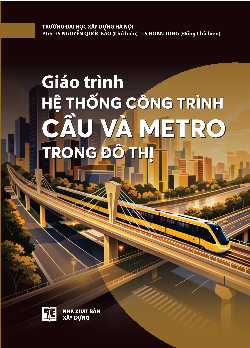 Giáo trình Hệ thống công trình cầu và metro trong đô thị