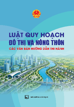Các văn bản hướng dẫn thi hành Luật Quy hoạch đô thị và nông thôn
