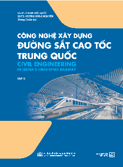Công nghệ xây dựng đường sắt cao tốc Trung Quốc Tập 2 (Civil Engineering in China's High Speed railway)