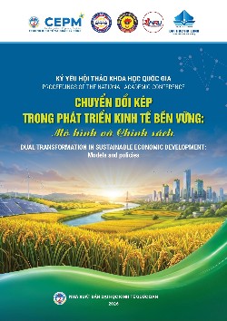 Kỷ yếu Hội thảo Khoa học Quốc gia 2026 Chuyển đổi kép trong phát triển kinh tế bền vững: Mô hình và chính sách Mô hình và Chính sách