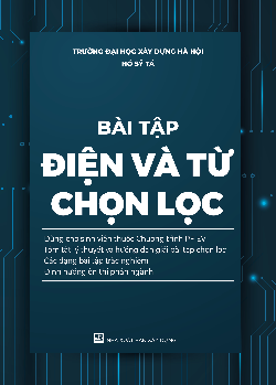 BÀI TẬP ĐIỆN VÀ TỪ CHỌN LỌC