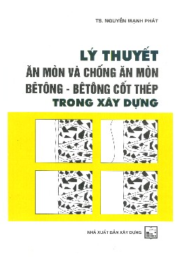 Lý thuyết ăn mòn và chống ăn mòn Bê tông - Bê tông cốt thép trong xây dựng