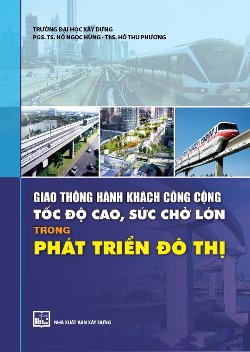 Giao thông hành khách công cộng tốc độ cao, sức chở lớn trong phát triển đô thị