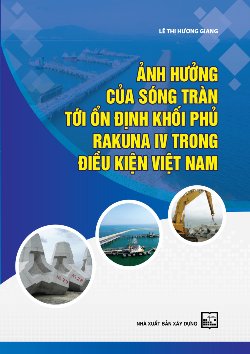 Ảnh hưởng của sóng tràn tới ổn định khối phủ Rakuna IV trong điều kiện Việt Nam 