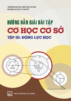 Hướng dẫn giải bài tập cơ học cơ sở - T3: Động lực học