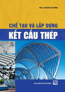 Chế tạo và lắp dựng kết cấu thép 