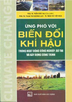 Ứng phó với biến đổi khí hậu trong hoạt động công nghiệp, đầu tư và xây dựng công trình