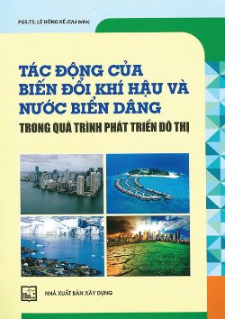 Tác động của biến đổi khí hậu và nước biển dâng trong quá trình phát triển đô thị