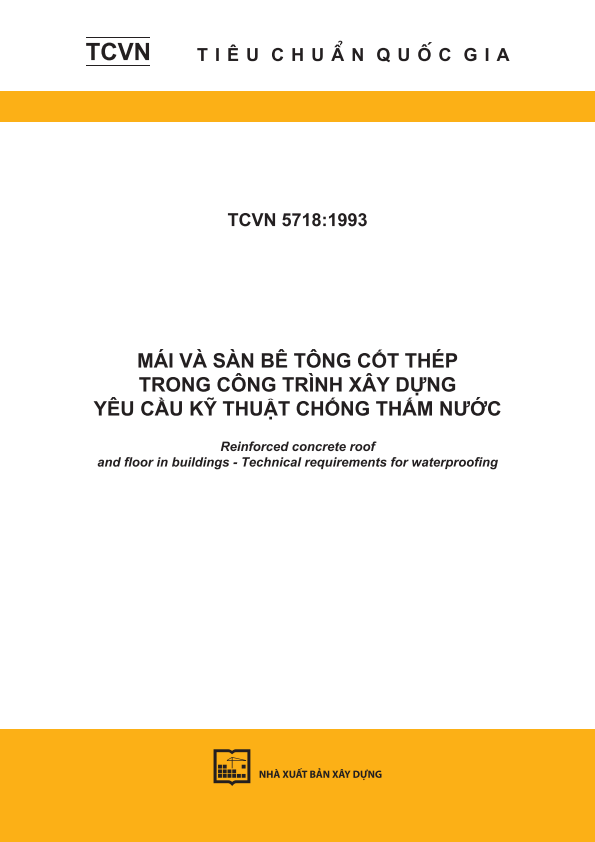 TCVN 5718:1993 Mái và sàn bê tông cốt thép trong công trình xây dựng - Yêu cầu kỹ thuật chống thấm nước - Reinforced concrete roof and floor in buildings - Technical requirements for waterproofing