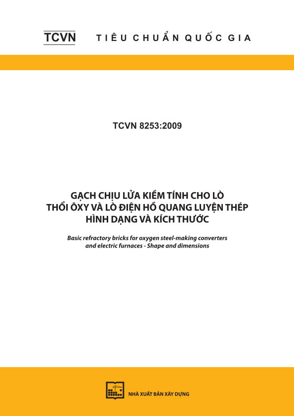 TCVN 8253:2009 Gạch chịu lửa kiềm tính cho lò thổi ôxy và lò điện hồ quang luyện thép - Hình dạng và kích thước - Basic refractory bricks for oxygen steel-making converters and electric furnaces - Shape and dimensions