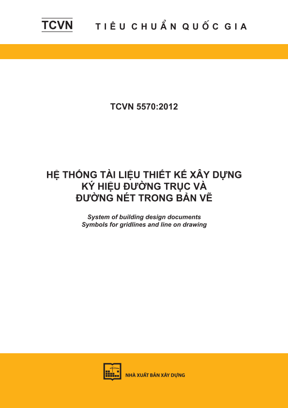 TCVN 5570:2012 Hệ thống tài liệu thiết kế xây dựng - Ký hiệu đường trục và đường nét trong bản vẽ - System of building design documents - Symbols for gridlines and line on drawing