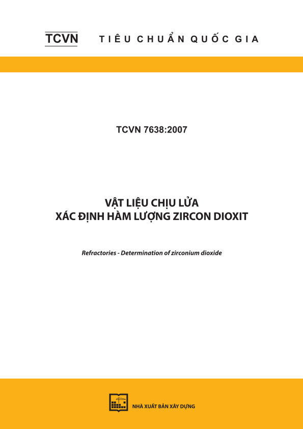 TCVN 7638:2007 Vật liệu chịu lửa - Xác định hàm lượng zircon dioxit - Refractories - Determination of zirconium dioxide