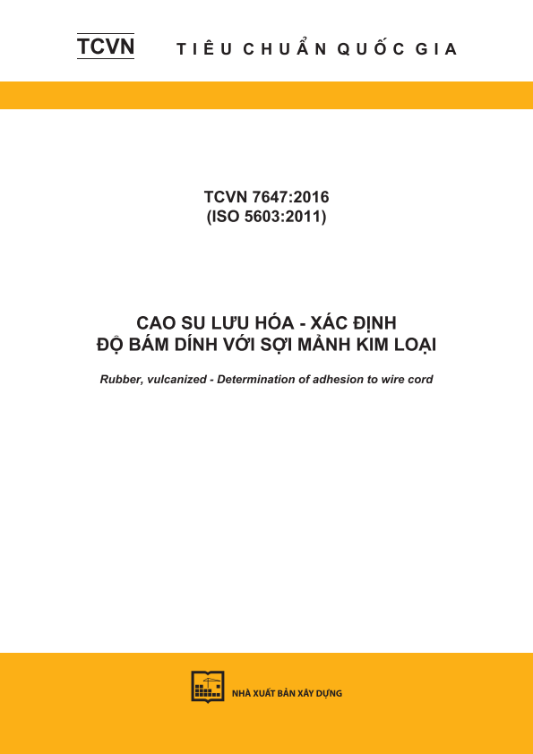 TCVN 7647:2016 (ISO 5603:2011) Cao su lưu hóa - Xác định độ bám dính với sợi mảnh kim loại - Rubber, vulcanized - Determination of adhesion to wire cord