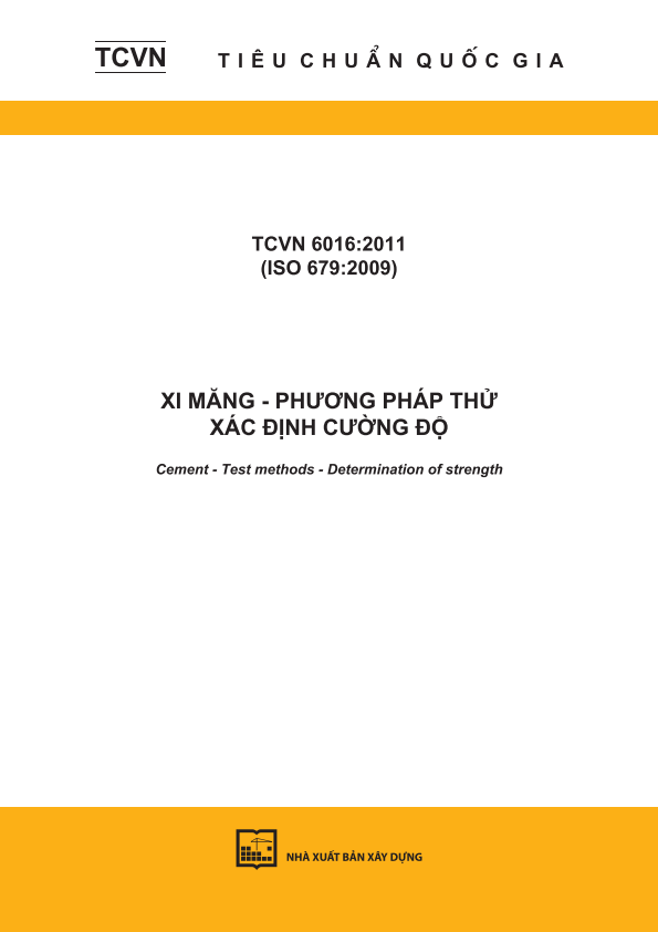 TCVN 6016:2011 (ISO 679:2009) Xi măng - Phương pháp thử - Xác định cường độ - Cement - Test methods - Determination of strength