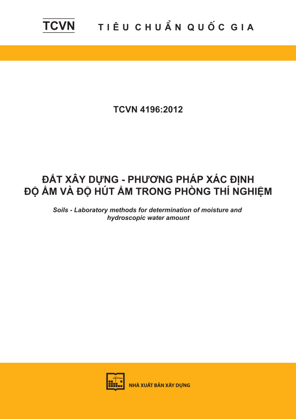 TCVN 4196:2012 Đất xây dựng - Phương pháp xác định độ ẩm và độ hút ẩm trong phòng thí nghiệm - Soils - Laboratory methods for determination of moisture and hydroscopic water amount