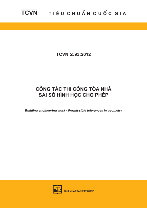 TCVN 5593:2012 Công tác thi công tòa nhà - Sai số hình học cho phép  - Building engineering work - Permissible tolerances in geometry