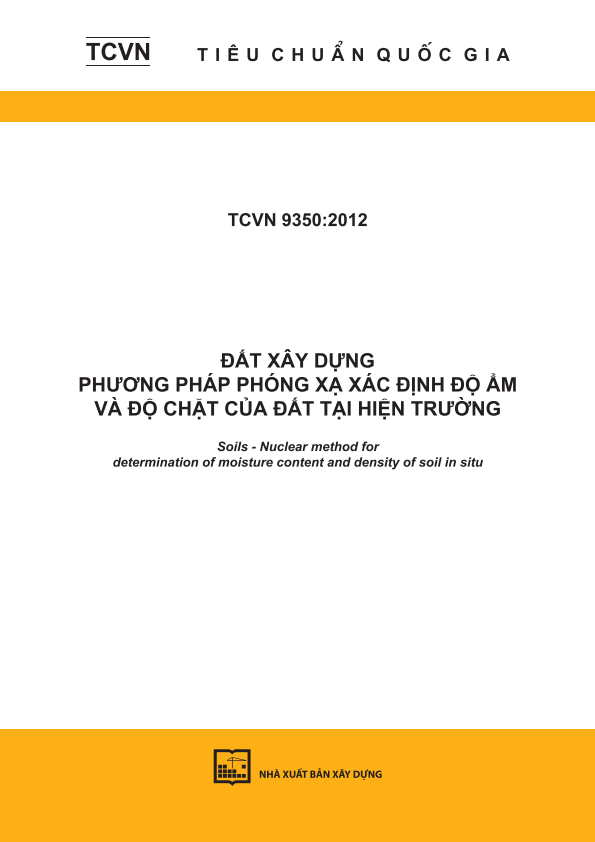 TCVN 9350:2012 Đất xây dựng - Phương pháp phóng xạ xác định độ ẩm và độ chặt của đất tại hiện trường - Soils - Nuclear method for determination of moisture contentand density of soil in situ 