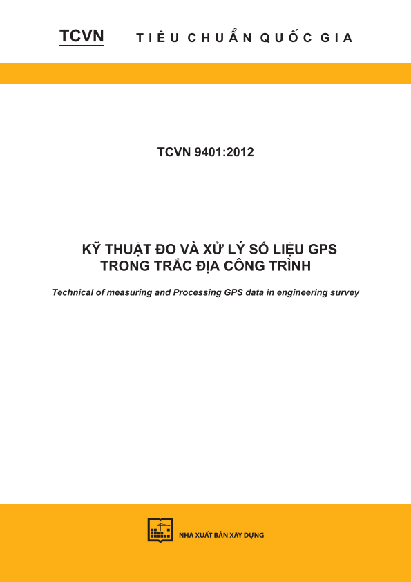 TCVN 9401:2012  Kỹ thuật đo và xử lý số liệu GPS trong trắc địa công trình - Technical of measuring and Processing GPS data in engineering survey