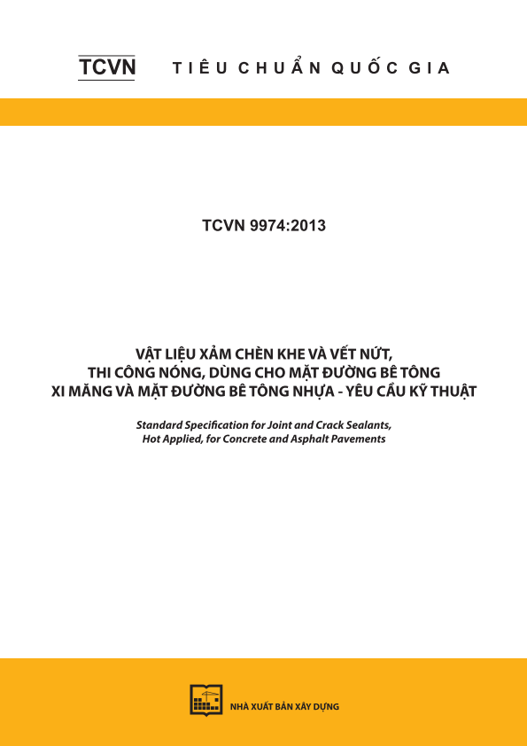 TCVN 9974:2013 Vật liệu xảm chèn khe và vết nứt, thi công nóng, dùng cho mặt đường bê tông xi măng và mặt đường bê tông nhựa - Yêu cầu kỹ thuật - Standard Specification for Joint and Crack Sealants, Hot Applied, for Concrete and Asphalt Pavements