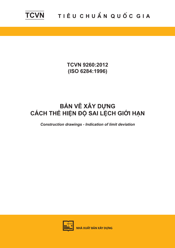 TCVN 9260:2012 (ISO 6284:1996) Bản vẽ xây dựng - Cách thể hiện độ sai lệch giới hạn - Construction drawings - Indication of limit deviation