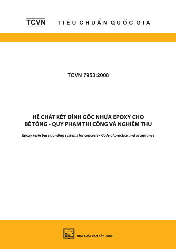 TCVN 7953:2008 Hệ chất kết dính gốc nhựa epoxy cho bê tông - Quy phạm thi công và nghiệm thu - Epoxy resin base bonding systems for concrete - Code of practice and acceptance