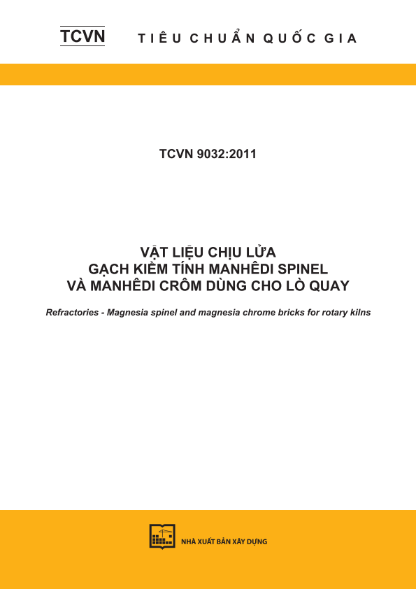 TCVN 9032:2011 Vật liệu chịu lửa - Gạch kiềm tính Manhêdi spinel và Manhêdi crôm dùng cho lò quay - Refractories - Magnesia spinel and magnesia chrome bricks for rotary kilns