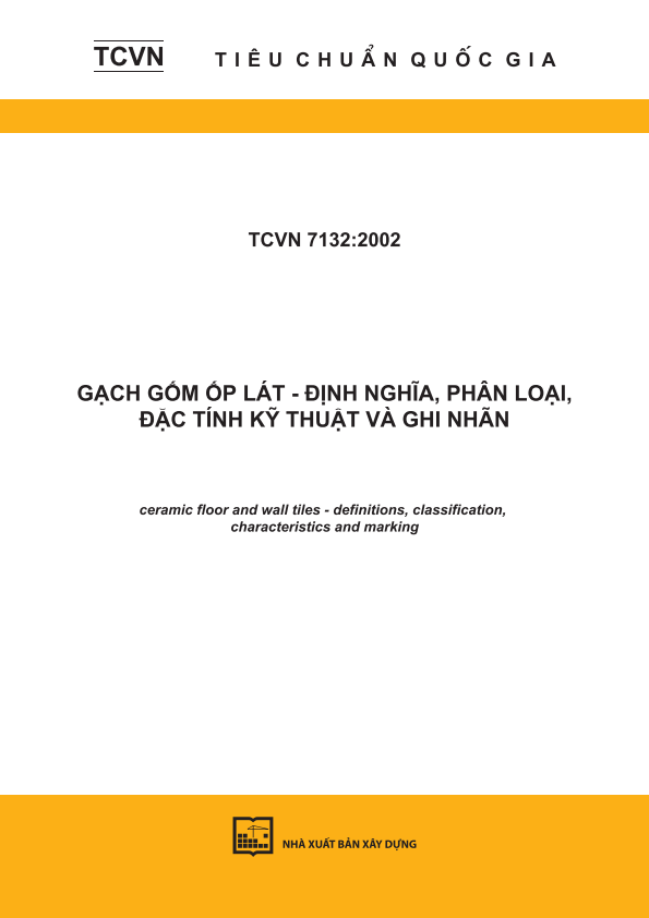 TCVN 7132:2002 Gạch gốm ốp lát - Định nghĩa, phân loại, đặc tính kỹ thuật và ghi nhãn - Ceramic floor and wall tiles - Definitions, classification, characteristics and marking