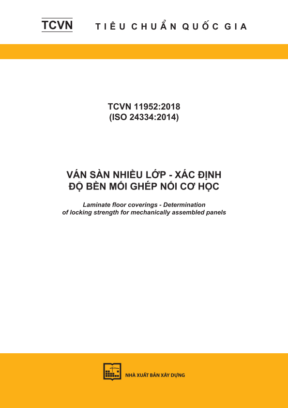 TCVN 11952:2018 (ISO 24334:2014) Ván sàn nhiều lớp - Xác định độ bền mối ghép nối cơ học - Laminate floor coverings - Determination of locking strength for mechanically assembled panels