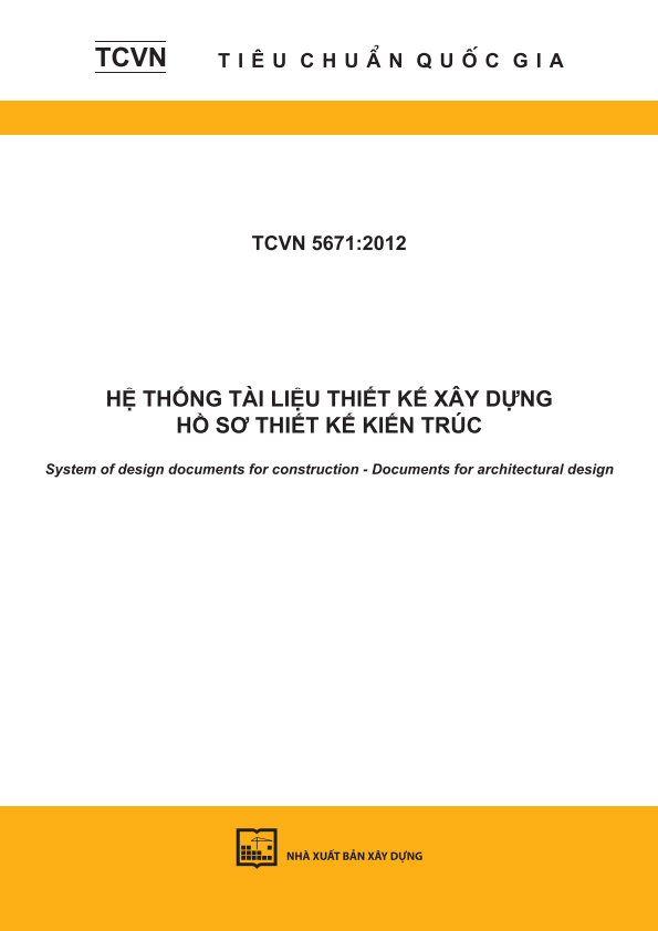 TCVN 5671:2012 Hệ thống tài liệu thiết kế xây dựng - Hồ sơ thiết kế kiến trúc - System of design documents for construction - Documents for architectural design