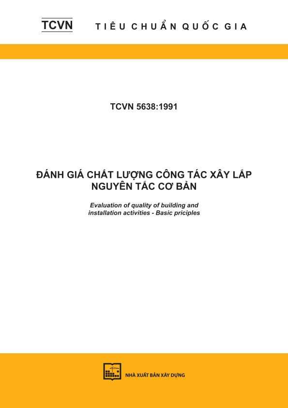 TCVN 5638:1991 Đánh giá chất lượng công tác xây lắp - Nguyên tắc cơ bản - Evaluation of quality of building and installation activities - Basic priciples