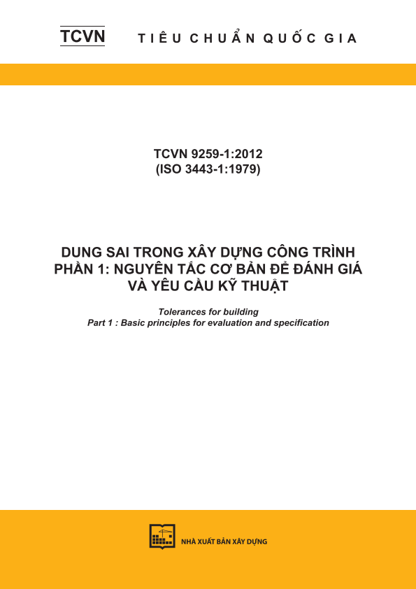 TCVN 9259-1:2012 (ISO 3443-1:1979) Dung sai trong xây dựng công trình - Phần 1: Nguyên tắc cơ bản để đánh giá và yêu cầu kỹ thuật - Tolerances for buildingPart 1 : Basic principles for evaluation and specification